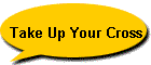 Take Up Your Cross