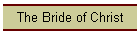 The Bride of Christ