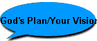 God's Plan/Your Vision