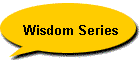 Wisdom Series