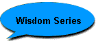 Wisdom Series
