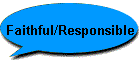Faithful/Responsible