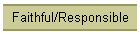 Faithful/Responsible