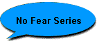 No Fear Series