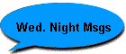 Wed. Night Msgs